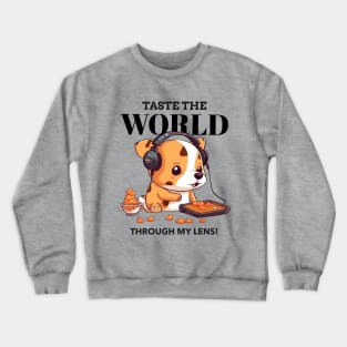 Food bloggers help you taste worlds Crewneck Sweatshirt